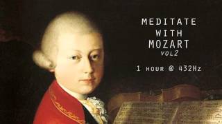 Meditate with Mozart  432Hz Classical Music  Vol 2 [upl. by Torey]