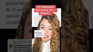 PATERNIDADE SOCIOAFETIVA  PENSÃO ‼️ direito familia [upl. by Ynnal772]