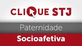 Clique STJ  Paternidade Socioafetiva 05102018 [upl. by Hake624]