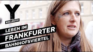 Zwischen Junkies und Hipstern Leben im Frankfurter Bahnhofsviertel [upl. by Dimmick]